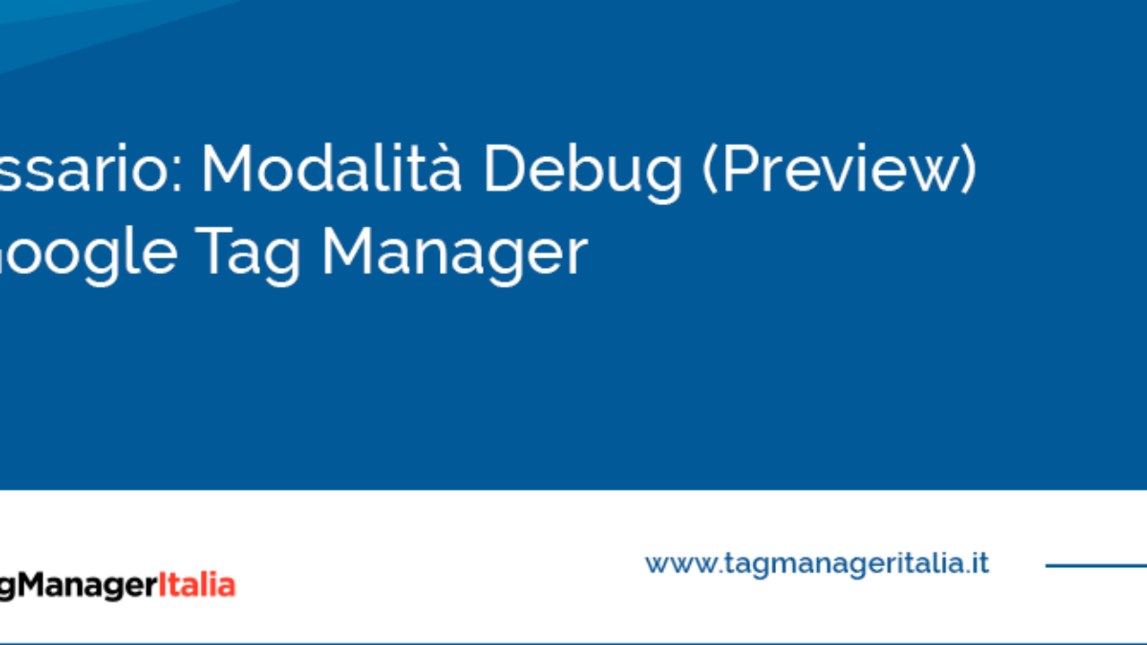 Modalità Debug (Preview) in Google Tag Manager
