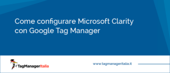 Come configurare Microsoft Clarity con Google Tag Manager